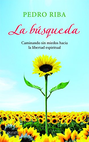 9788408109952: La bsqueda: Caminando sin miedos hacia la libertad espiritual: 1 (Autoayuda y superacin)