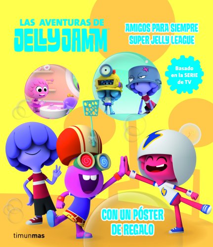 9788408110323: Amigos para siempre - Super Jelly League: Las aventuras de Jelly Jamm 1