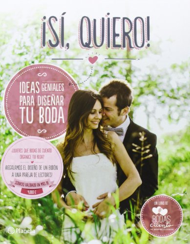 Imagen de archivo de ¡S, quiero!: Ideas geniales para diseñar tu boda a la venta por WorldofBooks