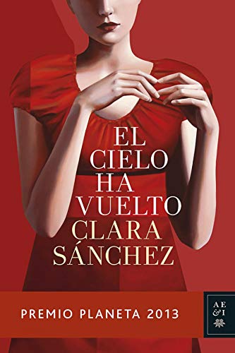 9788408119944: El cielo ha vuelto: Premio Planeta 2013 (Autores Espaoles e Iberoamericanos)