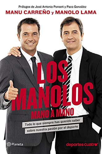 Stock image for Los Manolos, mano a mano : todo lo que siempre has querido saber sobre nuestra pasin por el deporte for sale by medimops