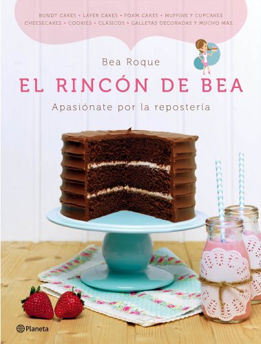 9788408120476: El rincn de Bea: Apasinate por la repostera (Planeta)