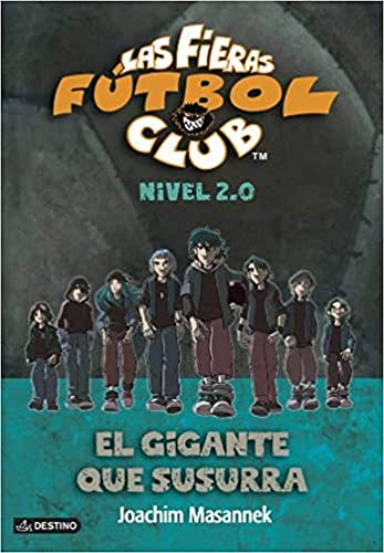 Imagen de archivo de Las fieras del ftbol club 2.0, 2. El gigante que susurra (Las Fieras Futbol Club) a la venta por medimops