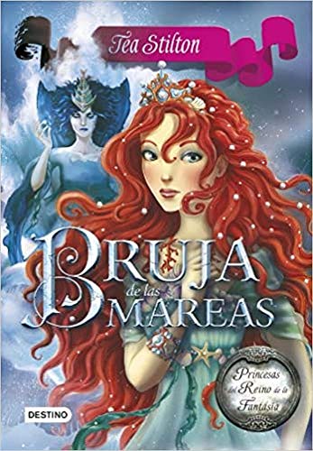 9788408120568: Bruja de las mareas: Princesas del Reino de la Fantasa 7 (Tea Stilton)