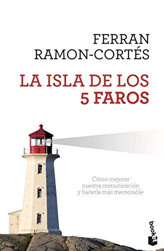 9788408123781: La isla de los 5 faros: Cmo mejorar nuestra comunicacin y hacerla ms memorable: 4 (Prcticos siglo XXI)