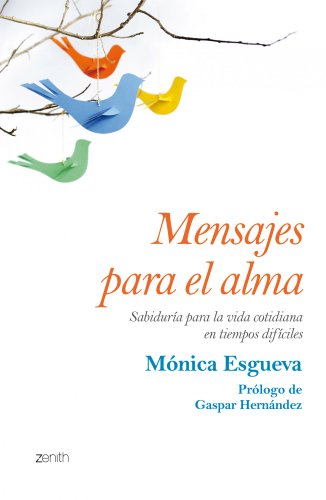 Stock image for MENSAJES PARA EL ALMA: Sabidura para la vida cotidiana en tiempos difciles for sale by KALAMO LIBROS, S.L.