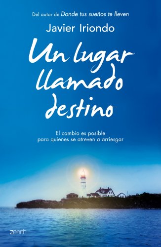 9788408128274: Un lugar llamado destino: El cambio es posible para quienes se atreven a arriesgar (Biblioteca Javier Iriondo)