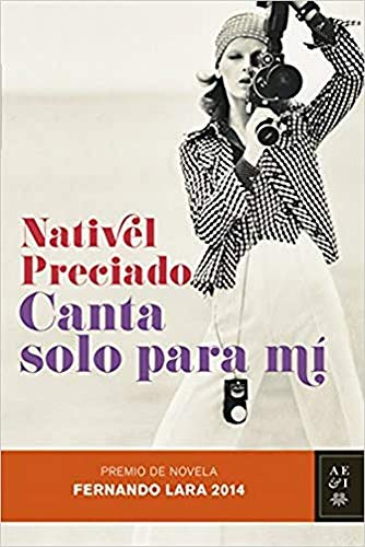 Imagen de archivo de Canta Solo Para M: Premio De Novela Fernando Lara 2014 (autores Espaoles E Iberoamericanos) a la venta por RecicLibros