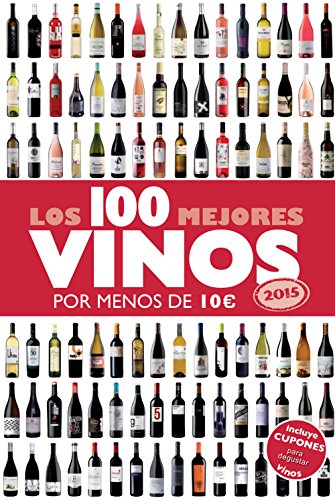 9788408132233: Los 100 mejores vinos por menos de 10 euros, 2015