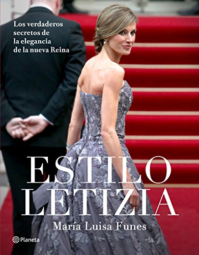 Stock image for Estilo Letizia : los verdaderos secretos de la elegancia de la nueva reina (No Ficcion) for sale by medimops