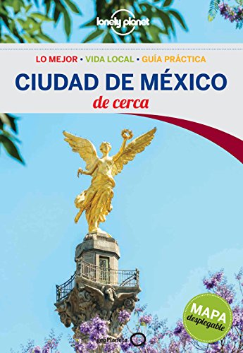 Stock image for Lonely Planet Ciudad de Mexico de Cerca (Travel Guide) (Spanish Edition) for sale by SecondSale