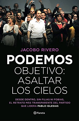 Beispielbild fr Podemos : objetivo : asaltar los cielos zum Verkauf von WorldofBooks