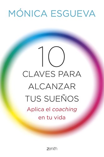 Stock image for 10 CLAVES PARA ALCANZAR TUS SUEOS: Aplica el coaching en tu vida for sale by KALAMO LIBROS, S.L.