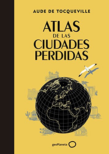 Stock image for ATLAS DE LAS CIUDADES PERDIDAS for sale by KALAMO LIBROS, S.L.