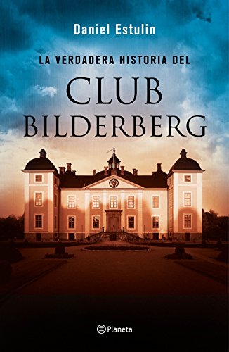 9788408146667: La verdadera historia del Club Bilderberg