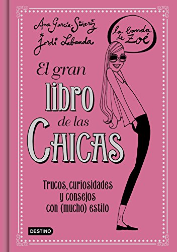 Stock image for El gran libro de las Chicas. La Banda de Zo: Trucos, curiosidades y consejos con (mucho) estilo for sale by medimops