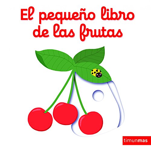 9788408147848: El pequeo libro de las frutas (Libros con mecanismos)