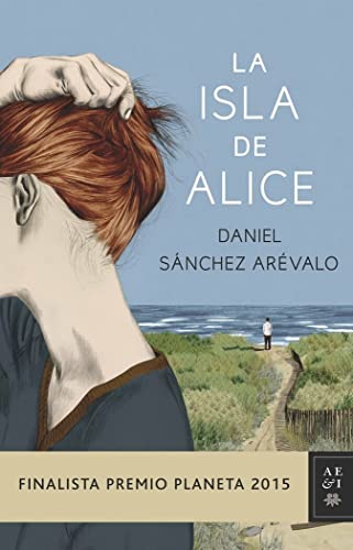 Imagen de archivo de La isla de Alice. Finalista Premio Planeta 2015 a la venta por Better World Books