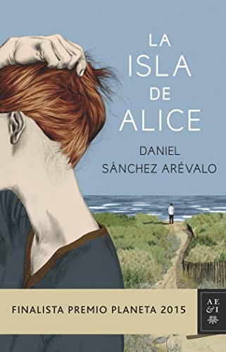 Stock image for La isla de Alice. Finalista Premio Planeta 2015 for sale by Better World Books