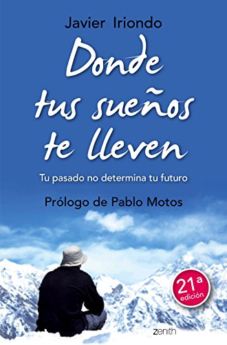 9788408150114: Donde tus sueos te lleven: Tu pasado no determina tu futuro. Prlogo de Pablo Motos