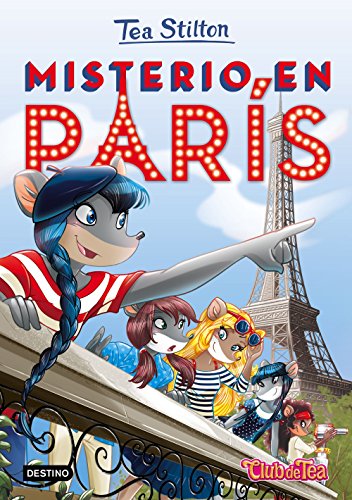Misterio en París: Tea Stilton 4 - Stilton, Tea: 9788408153924 - AbeBooks
