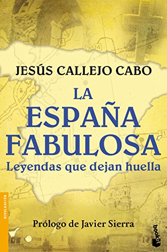 Stock image for LA ESPAA FABULOSA: LEYENDAS QUE DEJAN HUELLA for sale by KALAMO LIBROS, S.L.