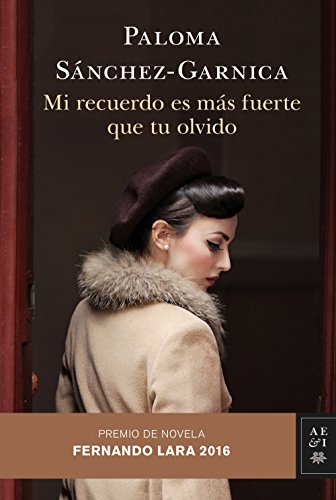 Stock image for Mi recuerdo es ms fuerte que tu olvido: Premio de Novela Fernando Lara 2016 for sale by Ammareal