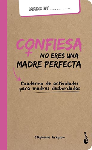 Beispielbild fr Confiesa: no eres una madre perfecta zum Verkauf von AG Library