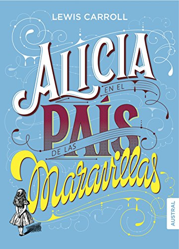 Imagen de archivo de ALICIA EN EL PAS DE LAS MARAVILLAS a la venta por KALAMO LIBROS, S.L.