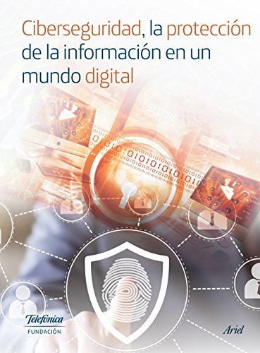 Stock image for Ciberseguridad, la proteccin de la informacin en un mundo digital (Coleccin Fundacin Telefnica) for sale by medimops