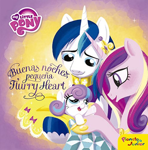 MY LITTLE PONY BUENAS NOCHES PEQUEÑA FLURRY HEART - AA,VV