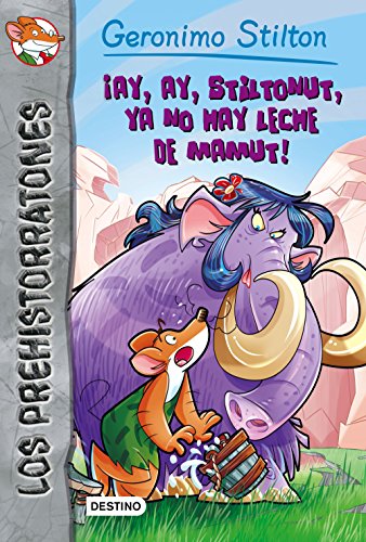Imagen de archivo de Ay, ay, Stiltonut, ya no hay leche de mamut! : Prehistorratones 14 a la venta por Better World Books
