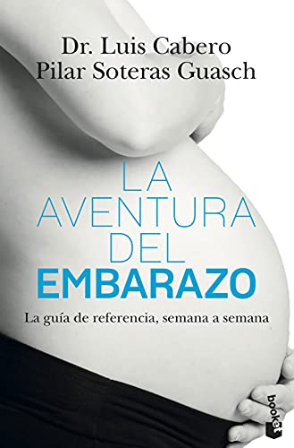 Stock image for LA AVENTURA DEL EMBARAZO: La gua de referencia, semana a semana for sale by KALAMO LIBROS, S.L.