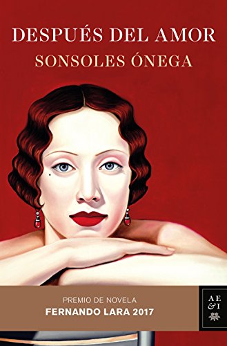 Imagen de archivo de Despus Del Amor: Premio De Novela Fernando Lara 2017 (autores Espaoles E Iberoamericanos) a la venta por RecicLibros