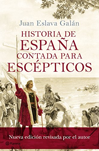 Imagen de archivo de HISTORIA DE ESPAA CONTADA PARA ESCPTICOS a la venta por KALAMO LIBROS, S.L.