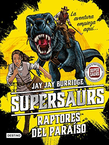 Stock image for SUPERSAURS. RAPTORES DEL PARAISO for sale by KALAMO LIBROS, S.L.