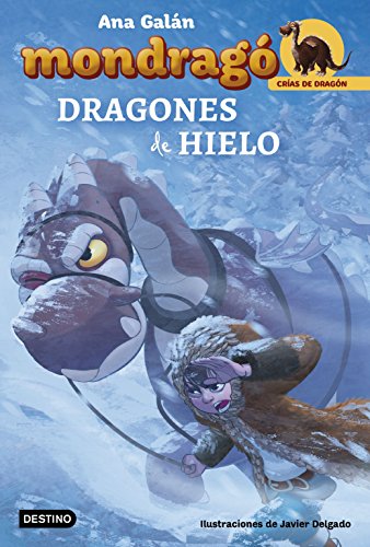 Imagen de archivo de Mondrag?. Dragones de hielo: Ilustraciones de Javier Delgado (Mondrago: Crias De Dragon, 5) (Spanish Edition) a la venta por SecondSale