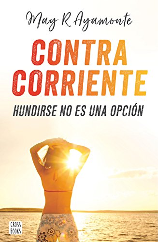 Stock image for Contra corriente. Hundirse no es una opcin. for sale by Hilando Libros