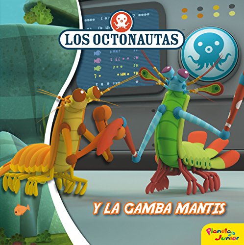 Imagen de archivo de LOS OCTONAUTAS Y LA GAMBA MANTIS (+3 A?OS) - CUENTO a la venta por Iridium_Books