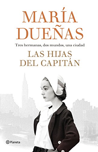 Stock image for Las hijas del capitán: tres hermanas, dos mundos, una ciudad (Autores Españoles e Iberoamericanos) for sale by WorldofBooks