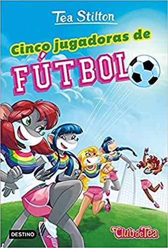 Imagen de archivo de Cinco jugadoras de ftbol (Tea Stilton) a la venta por medimops