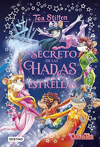 9788408194514: El secreto de las Hadas de las Estrellas: 7 (Tea Stilton. Libros especiales)