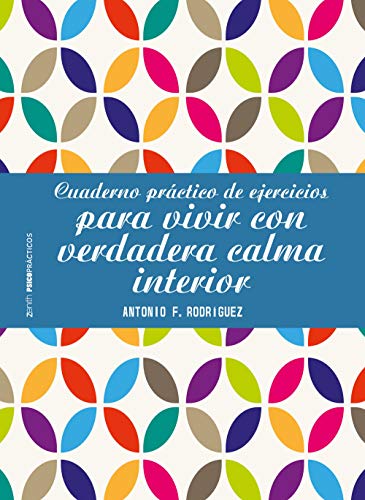 Imagen de archivo de Cuaderno prctico de ejercicios para vivir con verdadera calma interior a la venta por AG Library