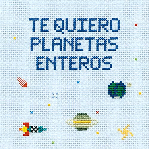 Imagen de archivo de TE QUIERO PLANETAS ENTEROS a la venta por Antrtica