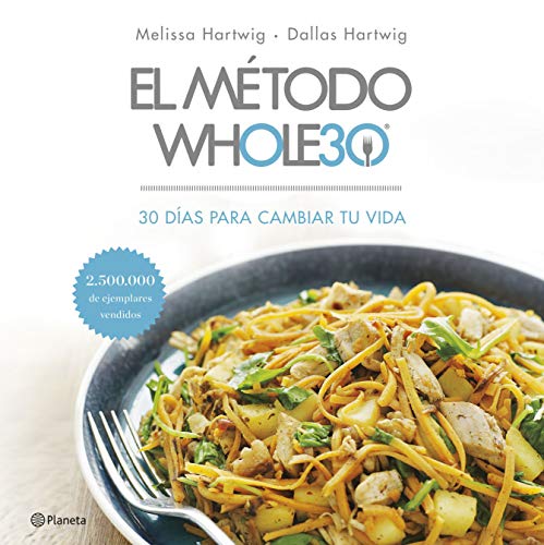 Stock image for El m?todo Whole 30 (Spanish Edition) for sale by SecondSale