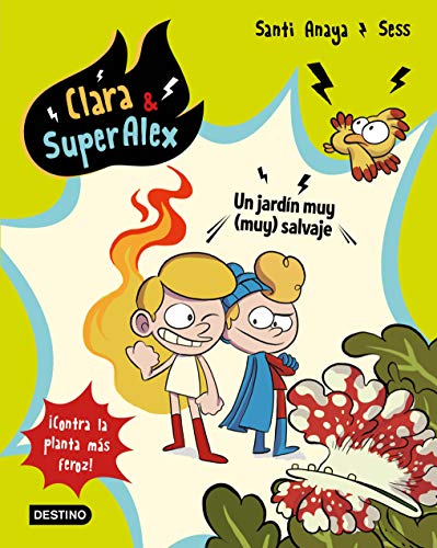Beispielbild fr Clara & Superalex 6. Un Jardn Muy Salvaje: contra la Planta Ms Feroz! zum Verkauf von Hamelyn