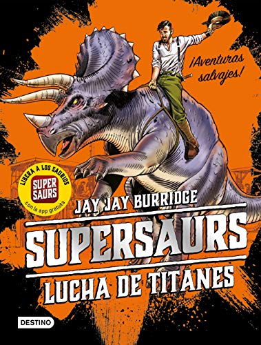 Stock image for SUPERSAURS. LUCHA DE TITANES for sale by KALAMO LIBROS, S.L.