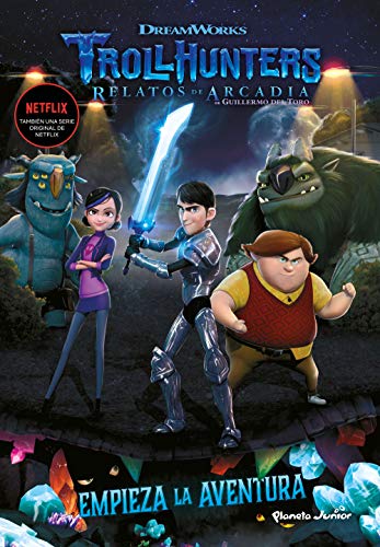 9788408202509: Trollhunters. Cuentos de Arcadia. Empieza la aventura: Narrativa 1 (Dreamworks. Trollhunters)