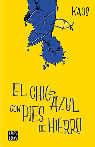 Stock image for El chico azul con pies de hierro (Primera edicin) for sale by Libros Angulo
