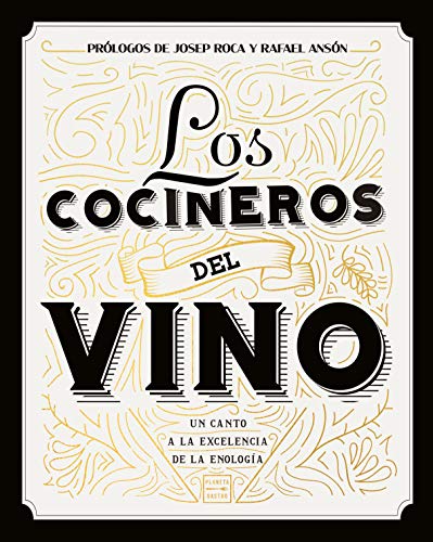 9788408208754: Los cocineros del vino: Un canto a la excelencia de la enologa. Prlogos de Josep Roca y Rafael Ansn (Vinos)